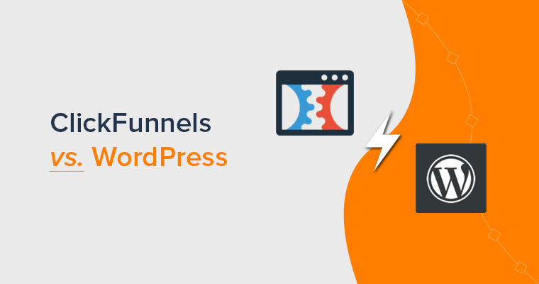 ClickFunnels vs WordPress – Which is Better? (Full Comparison)