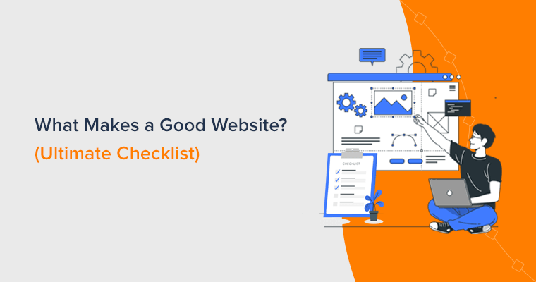 What Makes a Good Website? (Ultimate Checklist for 2023)