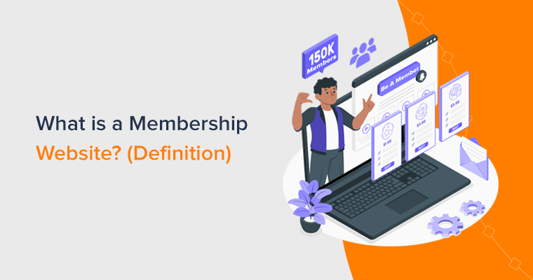 What is a Membership Website? (Definition + Why It’s Important?)