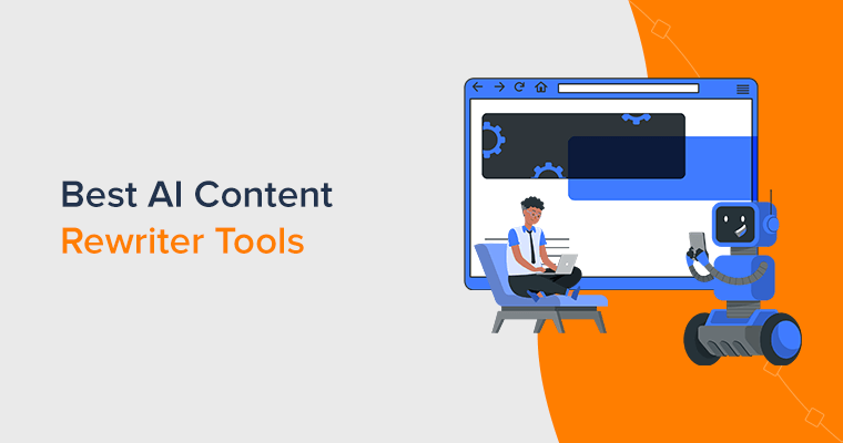 12 Best AI Rewriter Tools for Easy Content Transformation