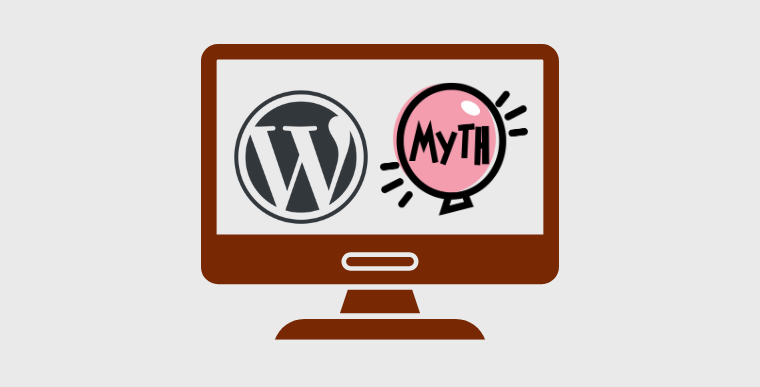 Why so Many WordPress Myths