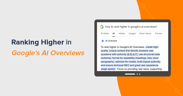 How to Rank Higher in Google’s AI Overviews? 10 Expert Tips