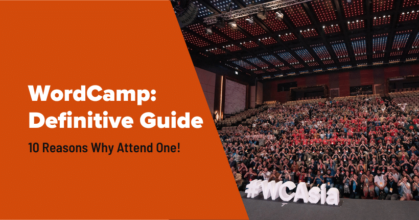 What is WordCamp? Top 10 Reasons You Should Attend